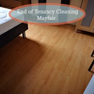 end of tenancy cleaning services mayfair